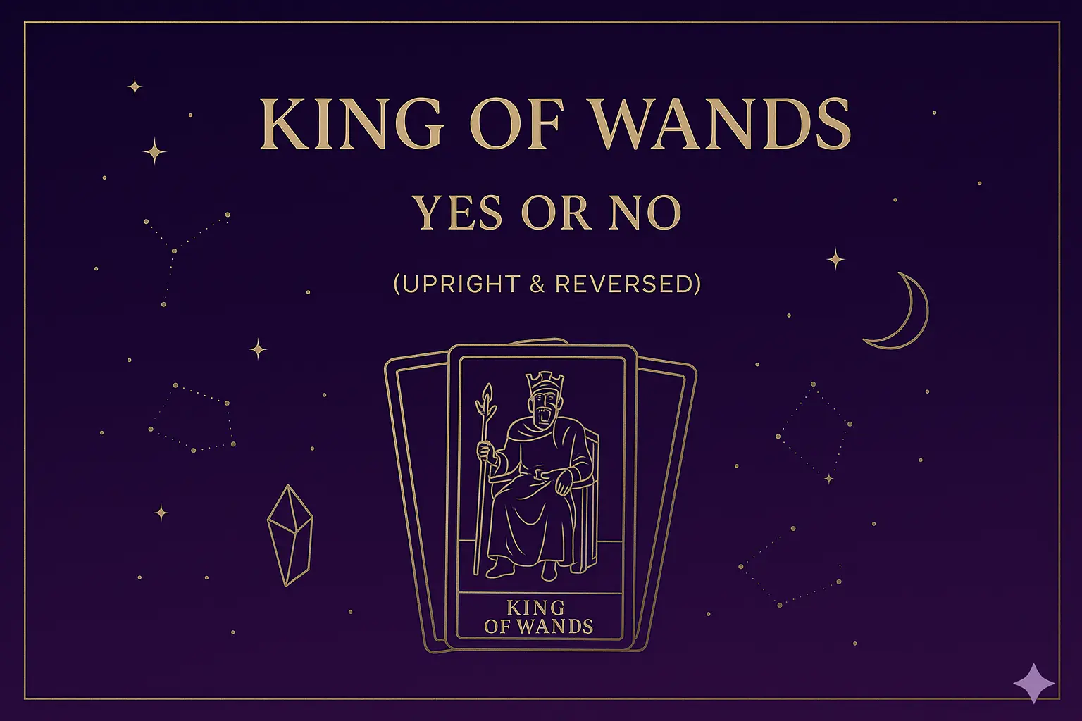 King of Wands as Yes or No (Upright & Reversed) King of Wands as Yes or No (Upright & Reversed)