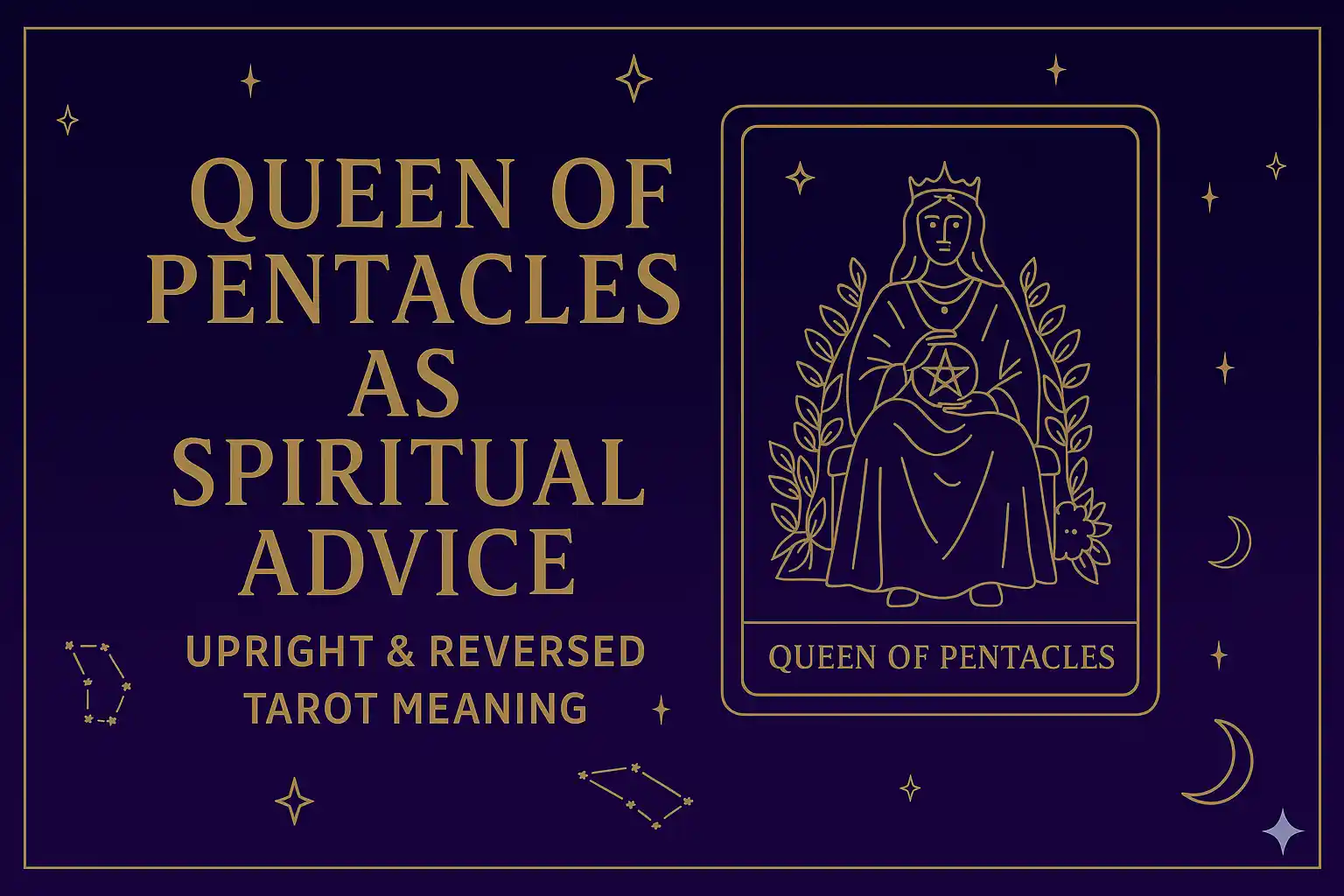 Queen of Pentacles as Spiritual Advice — Upright & Reversed Tarot Meaning
