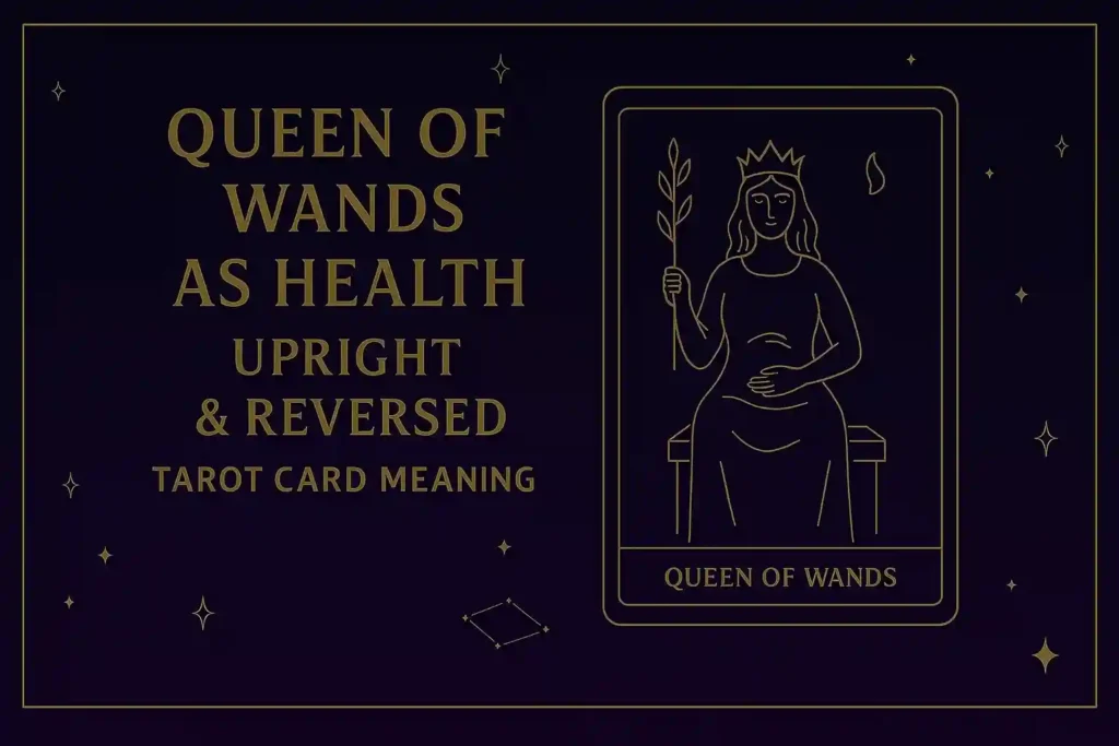 Queen of Wands as Health (Upright & Reversed) Tarot Card Meaning