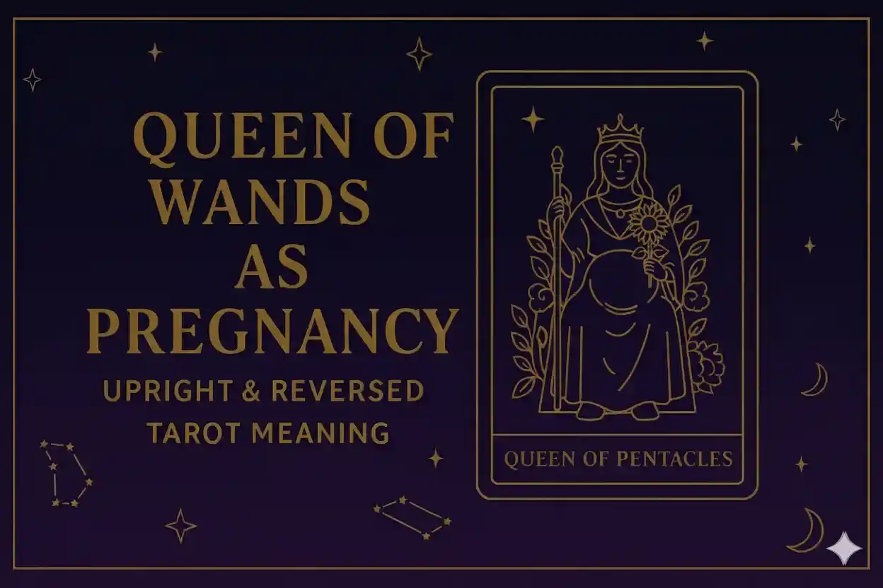Queen of Wands as Pregnancy (Upright & Reversed) Tarot Card Meaning